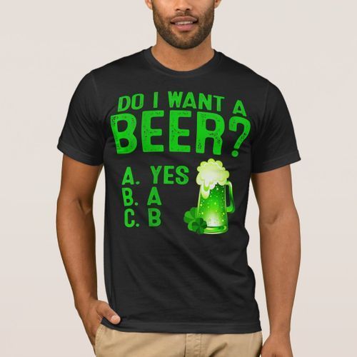 T-shirt Filles Do I Want A Beer Jour de la Saint Patrick B
