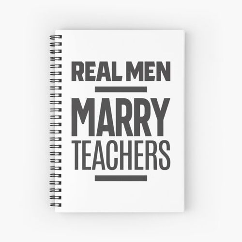 Real Men Marry Teachers Spiral Notebook Bloc note