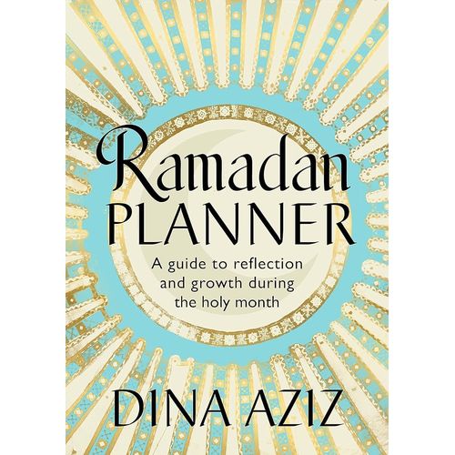 Ramadan Planner A guide to reflection and growth during the holy month