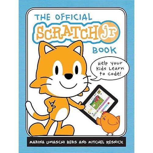 The Official ScratchJr Book: Help Your Kids Learn to Code