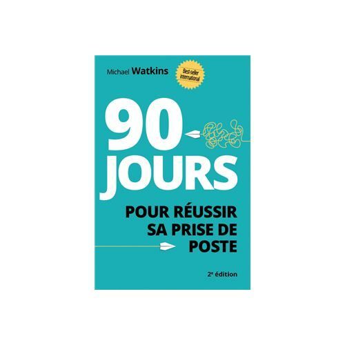 90 jours pour réussir sa prise de poste