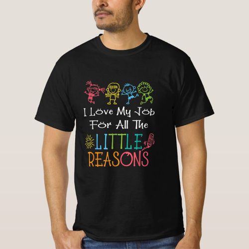 I Love My Job for All the Little Reasons 100 Days T-Shirt
