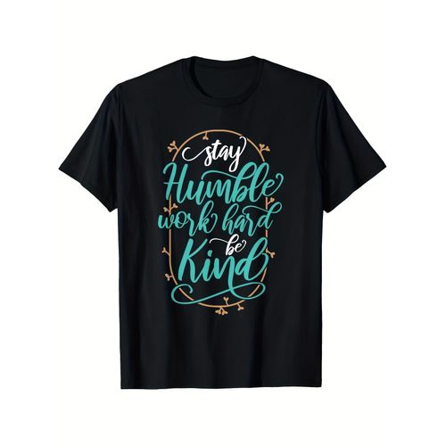 T-shirt de motivation en coton Restez humble, travaillez dur, soyez gentil pour hommes et femmes - T-shirt noir à citation inspirante avec lettrage sarcelle et doré, col ras du cou confortable à manches courtes, tenue décontractée et festive, confor