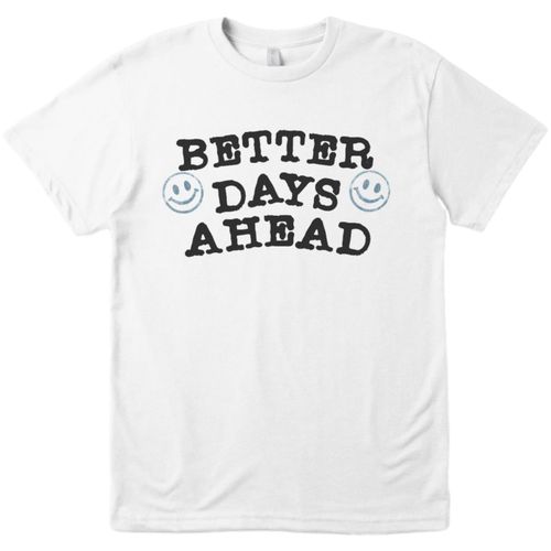 Normal Unisex T-shirt - Better Days Ahead - White