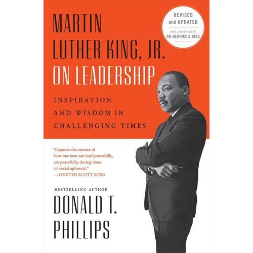 Martin Luther King, Jr., on Leadership: Inspiration and Wisdom for Challenging Times
