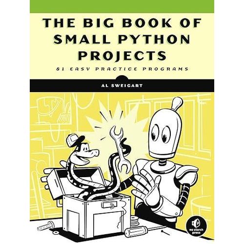 The Big Book of Small Python Projects: 81 Easy Practice Programs