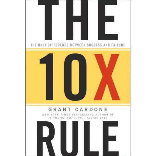 La Règle du 10X : La seule différence entre le succès et l'échec