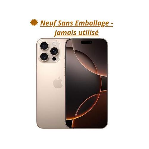 iPhone 16 Pro Max - 512 GB - Sable / Désert Titane - Neuf Sans Emballage - Jamais activée.