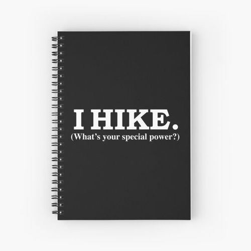 I HIKE Whatâs your special power hiker hiking Spiral Notebook Bloc note