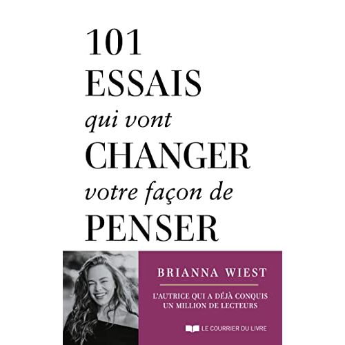 101 Essays That Will Change The Way You Think de Brianna Wiest