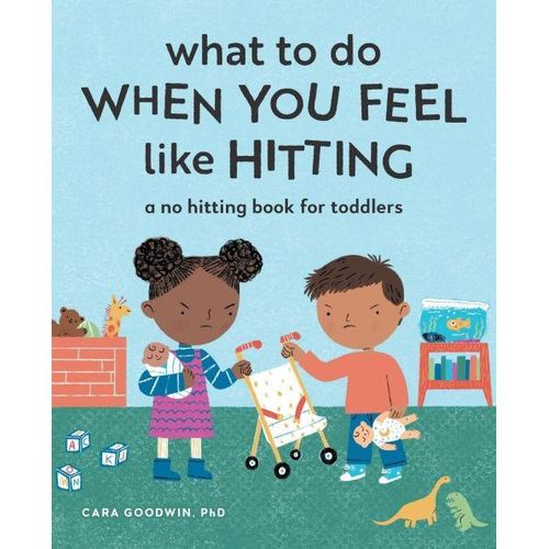What to Do When You Feel Like Hitting: A No Hitting Book for Toddlers