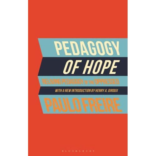 Pedagogy of Hope: Reliving Pedagogy of the Oppressed