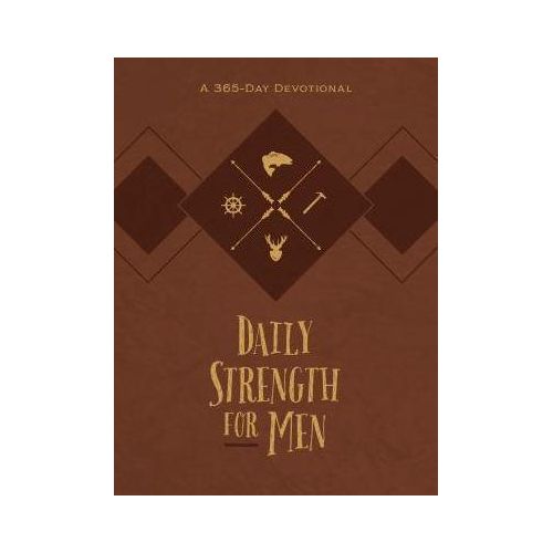Daily Strength for Men: A 365-Day Devotional