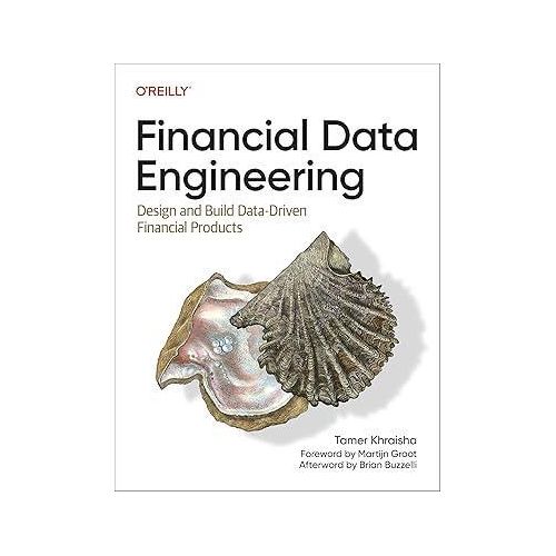 Financial Data Engineering Design and Build Data-Driven Financial Products