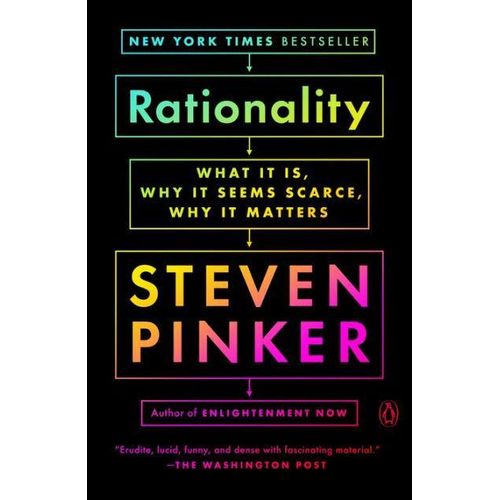 Rationality: What It Is, Why It Seems Scarce, Why It Matters