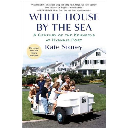 Maison Blanche par la mer: Un siècle des Kennedy à Hyannis Port