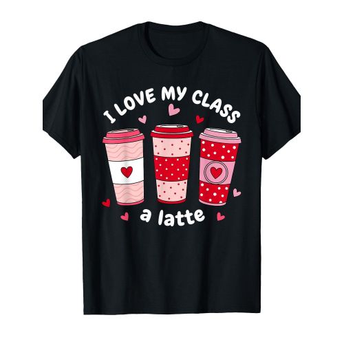 T-shirt I Love My Class A Latte Coffee pour enseignantes pour la Saint-Valentin, , lavable en machine, noir, parfait pour une tenue décontractée et des occasions douillettes. Présente des lettres colorées et ludiques ainsi que des cœurs décoratifs