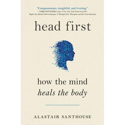 Head First: How The Mind Heals The Body