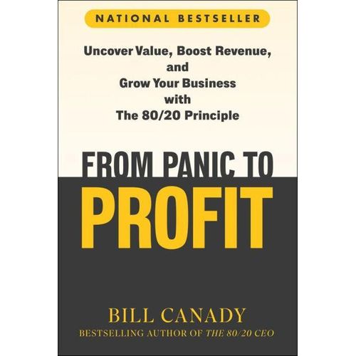 De la panique au profit : Découvrez la valeur, augmentez les revenus et développez votre entreprise avec le principe 80/20