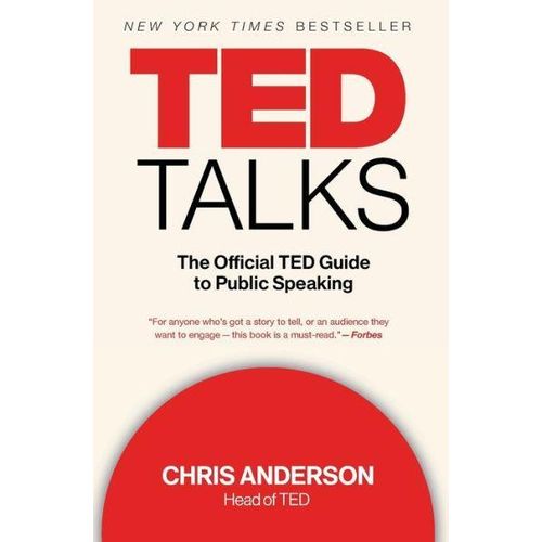 Ted Talks: The Official TED Guide to Public Speaking