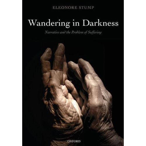 Wandering in Darkness: Narrative and the Problem of Suffering