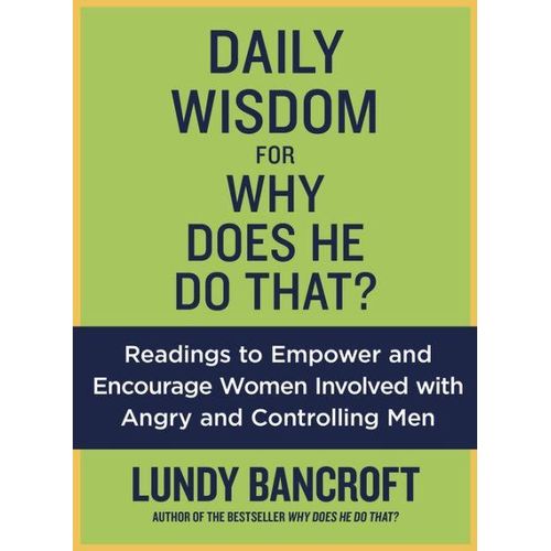 Daily Wisdom for Why Does He Do That?: Readings to Empower and Encourage Women Involved with Angry and Controlling Men