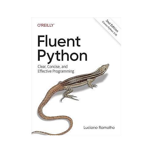 Fluent Python: Clear, Concise, and Effective Programming
