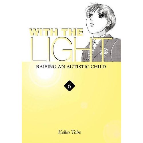 With the Light... Vol. 6: Raising an Autistic Child