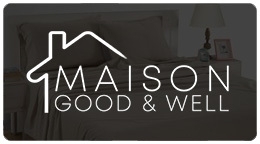 Maison Good & well