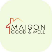 Maison good & well