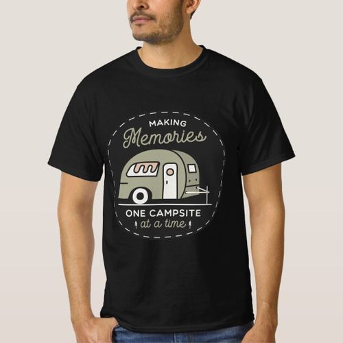 T-shirt Make a campsite at a time