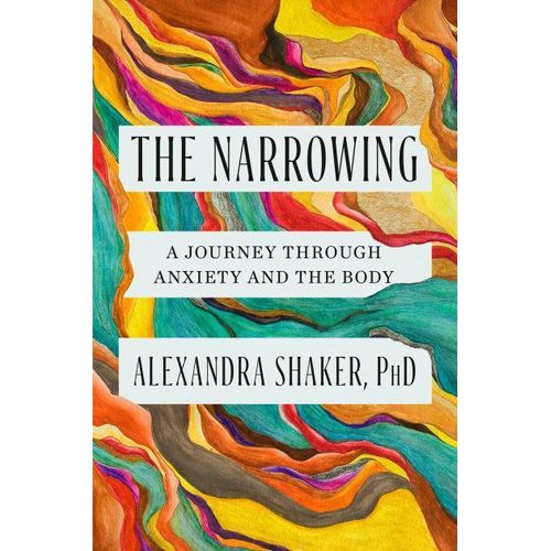The Narrowing: A Journey Through Anxiety and the Body