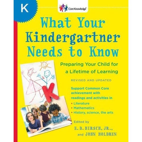 What Your Kindergartner Needs to Know (Revised and updated): Preparing Your Child for a Lifetime of Learning