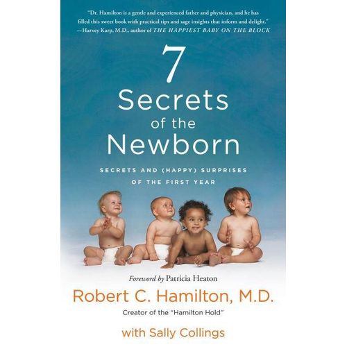 7 Secrets of the Newborn: Secrets and (Happy) Surprises of the First Year