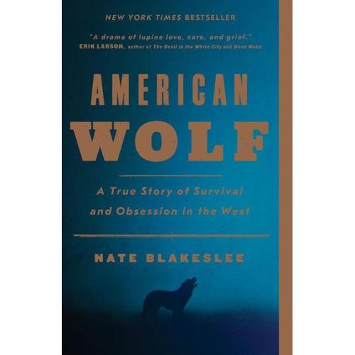 American Wolf: A True Story of Survival and Obsession in the West