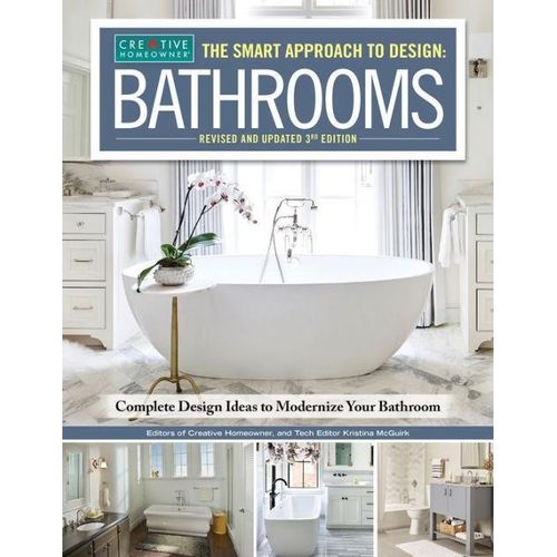 The Smart Approach to Design: BATHROOMS, Revised and Updated 3rd Edition: Complete Design Ideas to Modernize Your Bathroom