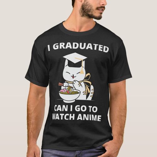I Graduated Can I Go To Watch Anime Ramen Cat Grad T-Shirt