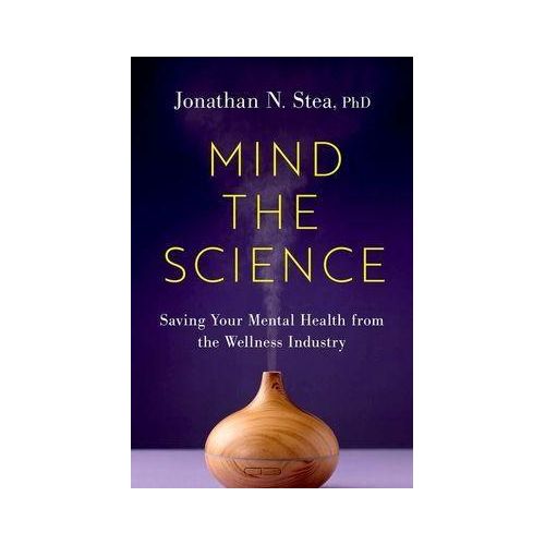 Mind the Science: Saving Your Mental Health from the Wellness Industry