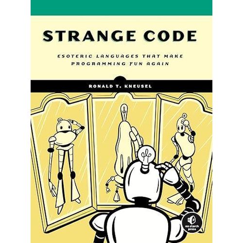 Strange Code: Esoteric Languages That Make Programming Fun Again