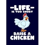 Short life raise a chicken  Poster Chambre Haute Qualité