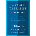 Ouri shop Lies My Therapist Told Me: Why Christians Should Aim for More Than Just Treating Symptoms