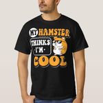 product_image_name-Generic-Funny My Hamster hinks Im Cool Design T-Shirt unique design - t shirt tres bon qualite-1