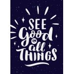 See good in all things  Style 4 Poster Chambre Haute Qualité