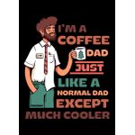 Im a coffee dad just like  Poster Chambre Haute Qualité
