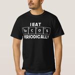 product_image_name-Generic-I Eat Tacos Periodically Chemistry Science Pun T-Shirt unique design - t shirt tres bon qualite-1