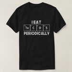 product_image_name-Generic-I Eat Tacos Periodically Chemistry Science Pun T-Shirt unique design - t shirt tres bon qualite-2