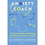 Ouri shop Anxiety Coach: A Parent's Guide to Treating Childhood Anxiety and OCD
