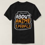 product_image_name-Generic-I Only Care About Anime and Like Maybe 3 People A T-Shirt-2