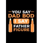 Dad bod father figure  Style 2 Poster Chambre Haute Qualité