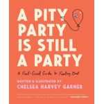 Ouri shop A Pity Party Is Still a Party: A Feel-Good Guide to Feeling Bad